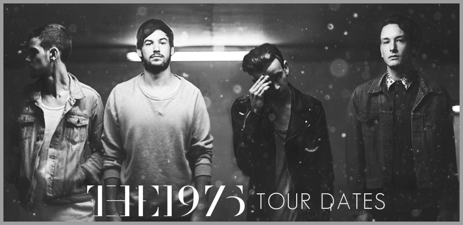 The 1975 Tour Dates